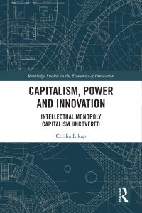 Capitalism, Power and Innovation: Intellectual Monopoly Capitalism Uncovered 1st Edition – PDF ebook