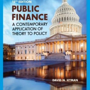 Public Finance: A Contemporary Application of Theory to Policy, 12th Edition – PDF ebook