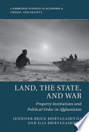 Land, the State, and War: Property Institutions and Political Order in Afghanistan – PDF ebook