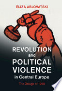 Revolution and Political Violence in Central Europe: The Deluge of 1919 – PDF ebook
