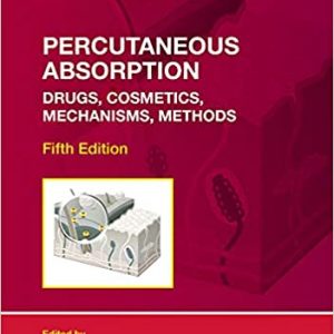 Percutaneous Absorption: Drugs, Cosmetics, Mechanisms, Methods (Drugs and the Pharmaceutical Sciences), 5th Edition – PDF ebook