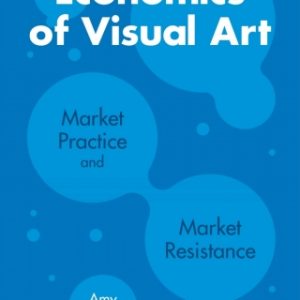 Economics of Visual Art: Market Practice and Market Resistance – PDF ebook