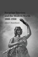 Bavarian Tourism and the Modern World, 1800-1950 – PDF ebook
