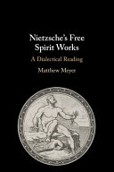 Nietzsche’s Free Spirit Works: A Dialectical Reading – PDF ebook