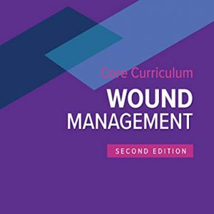 Wound, Ostomy and Continence Nurses Society Core Curriculum: Wound Management, 2nd edition – PDF ebook