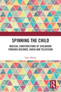 Spinning the Child: Musical Constructions of Childhood through Records, Radio and Television 1st Edition – PDF ebook