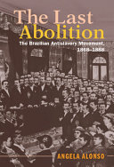 The Last Abolition: The Brazilian Antislavery Movement, 1868-1888 – PDF ebook