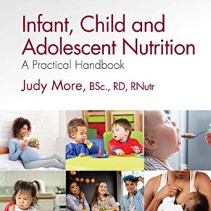 Infant, Child and Adolescent Nutrition: A Practical Handbook, 2nd Edition – PDF ebook