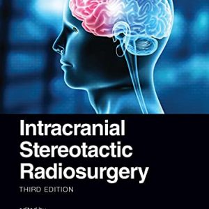 Intracranial Stereotactic Radiosurgery, 3rd edition – PDF ebook