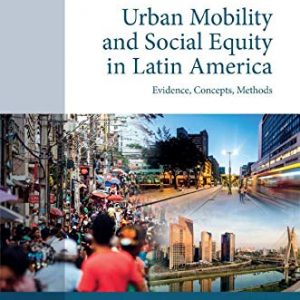 Urban Mobility and Social Equity in Latin America: Evidence, Concepts, Methods 1st Edition – PDF ebook