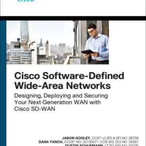 Cisco Software-Defined Wide Area Networks: Designing, Deploying and Securing Your Next Generation WAN with Cisco SD-WAN, 1st edition – PDF ebook