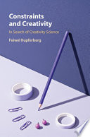 Constraints and Creativity: In Search of Creativity Science – PDF ebook