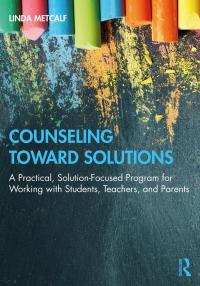 Counseling Toward Solutions: A Practical, Solution-Focused Program for Working with Students, Teachers, and Parents 1st Edition – PDF ebook