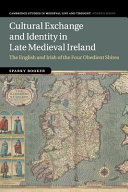 Cultural Exchange and Identity in Late Medieval Ireland: The English and Irish of the Four Obedient Shires – PDF ebook