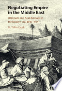 Negotiating Empire in the Middle East: Ottomans and Arab Nomads in the Modern Era, 1840-1914 – PDF ebook
