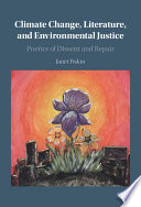 Climate Change, Literature, and Environmental Justice: Poetics of Dissent and Repair – PDF ebook