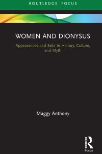 Women and Dionysus: Appearances and Exile in History, Culture, and Myth 1st Edition – PDF ebook