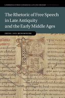 The Rhetoric of Free Speech in Late Antiquity and the Early Middle Ages – PDF ebook