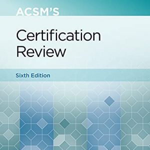 ACSM’s Certification Review (American College of Sports Medicine), 6th Edition – PDF ebook