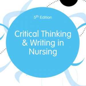 Critical Thinking and Writing in Nursing 5th Edition – PDF ebook