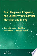 Fault Diagnosis, Prognosis, and Reliability for Electrical Machines and Drives – PDF ebook