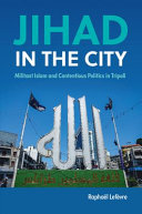 Jihad in the City: Militant Islam and Contentious Politics in Tripoli – PDF ebook