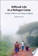 Difficult Life in a Refugee Camp: Gender, Violence, and Coping in Uganda – PDF ebook