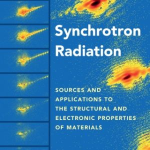 Synchrotron Radiation: Sources and Applications to the Structural and Electronic Properties of Materials – PDF ebook