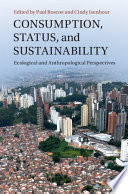 Consumption, Status, and Sustainability: Ecological and Anthropological Perspectives – PDF ebook