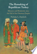 The Remaking of Republican Turkey: Memory and Modernity since the Fall of the Ottoman Empire – PDF ebook