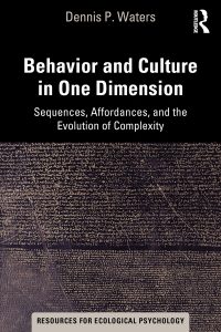 Behavior and Culture in One Dimension: Sequences, Affordances, and the Evolution of Complexity 1st Edition – PDF ebook