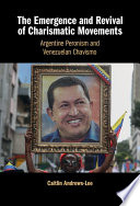 The Emergence and Revival of Charismatic Movements: Argentine Peronism and Venezuelan Chavismo – PDF ebook