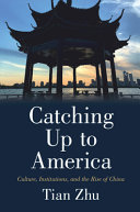 Catching Up to America: Culture, Institutions, and the Rise of China – PDF ebook