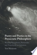 Poetry and Poetics in the Presocratic Philosophers: Reading Xenophanes, Parmenides and Empedocles as Literature – PDF ebook