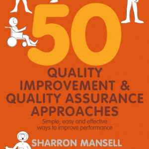 50 Quality Improvement and Quality Assurance Approaches : Simple, easy and effective ways to improve performance 1st Edition – PDF ebook
