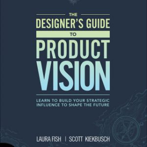The Designer’s Guide to Product Vision, 1st edition – PDF ebook