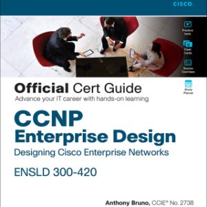 CCNP Enterprise Design ENSLD 300-420 Official Cert Guide: Designing Cisco Enterprise Networks, 1st edition – PDF ebook