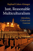 Just, Reasonable Multiculturalism: Liberalism, Culture and Coercion – PDF ebook