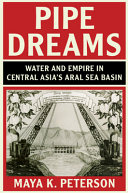 Pipe Dreams: Water and Empire in Central Asia’s Aral Sea Basin – PDF ebook