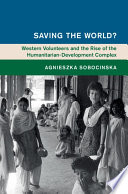 Saving the World?: Western Volunteers and the Rise of the Humanitarian-Development Complex – PDF ebook