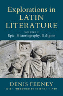 Explorations in Latin Literature: Volume 1, Epic, Historiography, Religion – PDF ebook