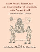 Death Rituals, Social Order and the Archaeology of Immortality in the Ancient World: Death Shall Have No Dominion’ – PDF ebook