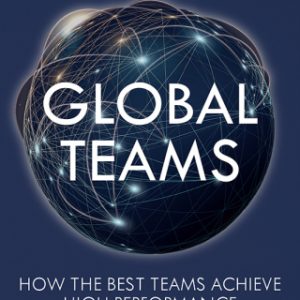Global Teams: How the best teams achieve high performance, 1st edition – PDF ebook