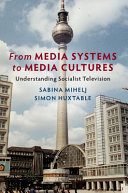 From Media Systems to Media Cultures: Understanding Socialist Television – PDF ebook
