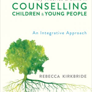 Key Theories and Skills in Counselling Children and Young People : An Integrative Approach 1st Edition – PDF ebook