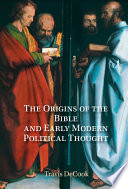 The Origins of the Bible and Early Modern Political Thought: Revelation and the Boundaries of Scripture – PDF ebook