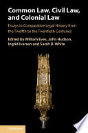 Common Law, Civil Law, and Colonial Law: Essays in Comparative Legal History from the Twelfth to the Twentieth Centuries – PDF ebook