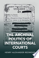 The Archival Politics of International Courts – PDF ebook