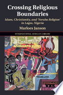 Crossing Religious Boundaries: Islam, Christianity and ?Yoruba Religion’ in Lagos, Nigeria – PDF ebook