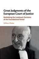 Great Judgments of the European Court of Justice: Rethinking the Landmark Decisions of the Foundational Period – PDF ebook